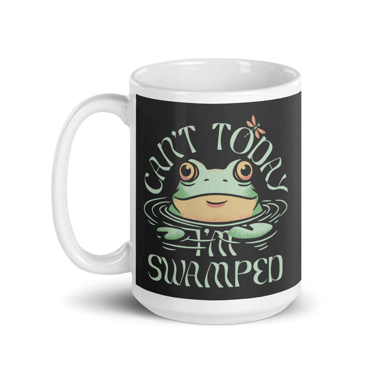 Can't Today I'm Swamped Mug
