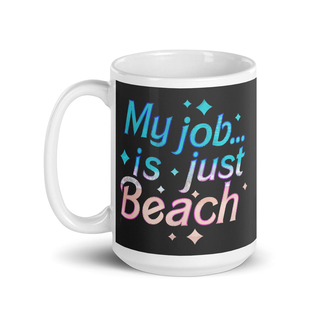 My Job Is Just Beach Mug