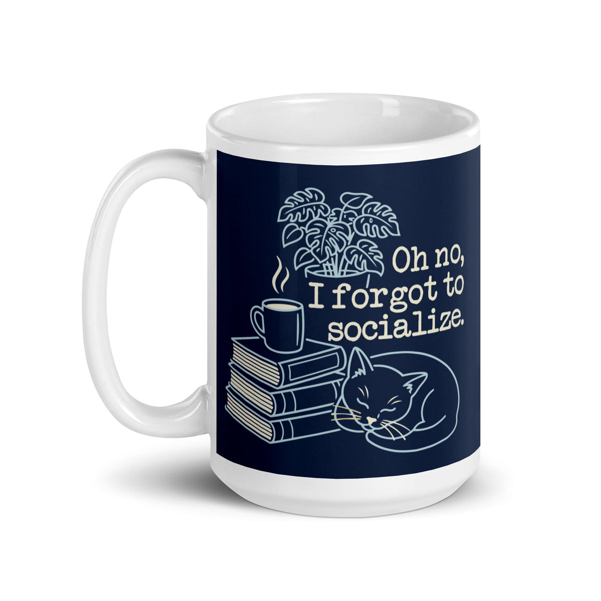 Oh No, I Forgot To Socialize Mug