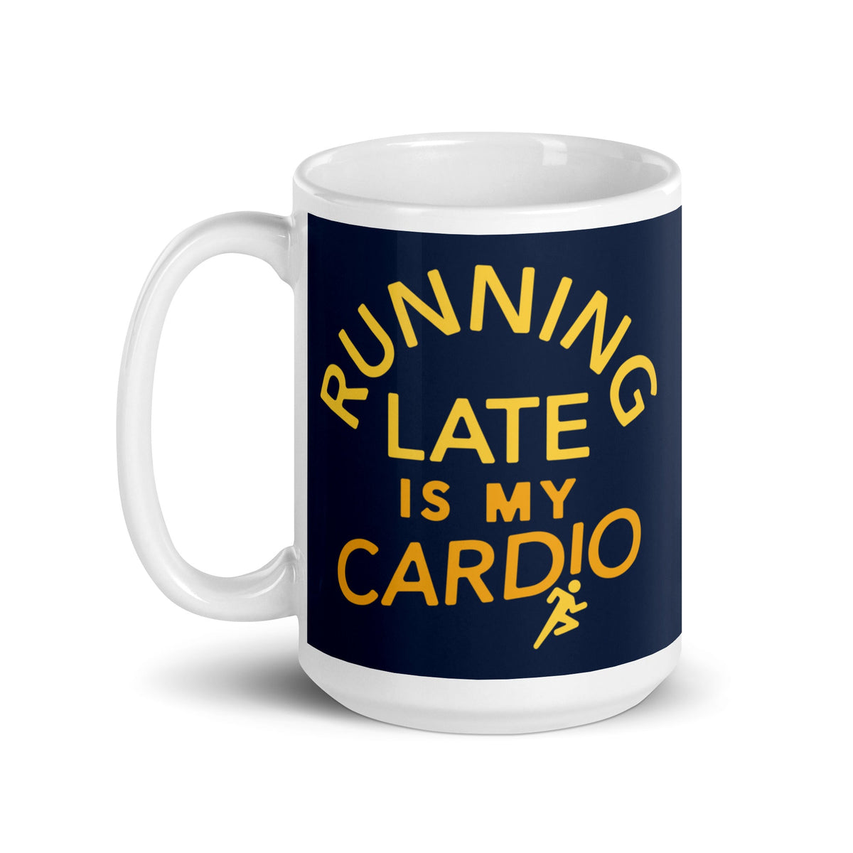 Running Late Is My Cardio Mug