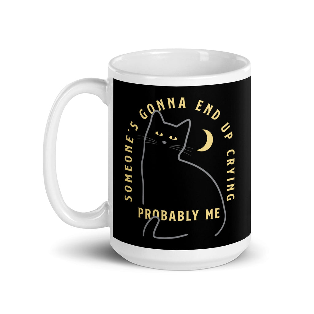 Someone's Gonna End Up Crying Mug