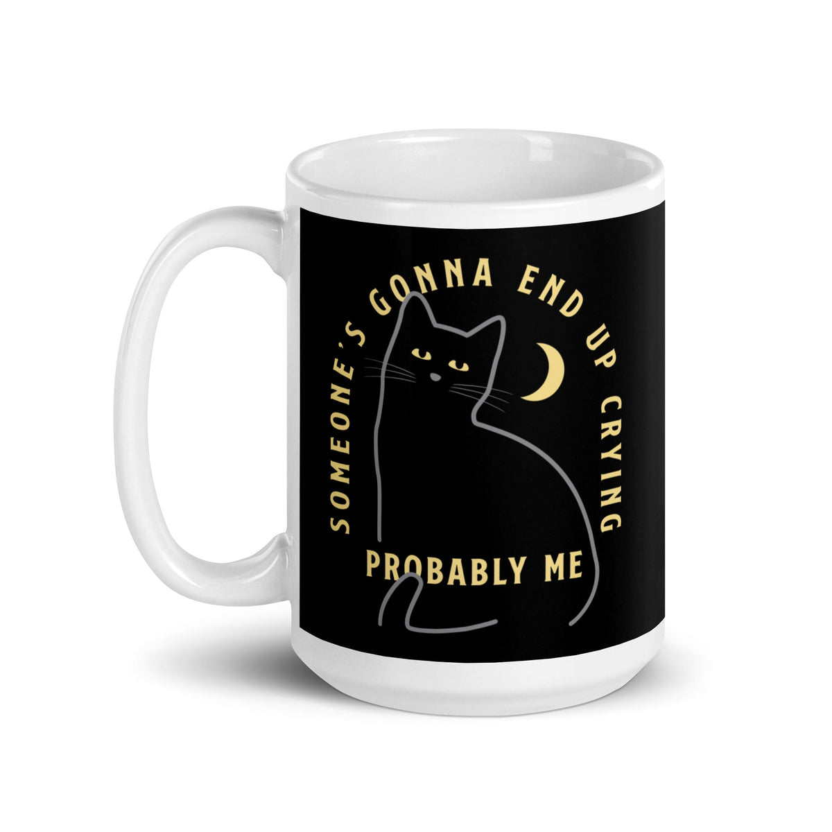 Someone's Gonna End Up Crying Mug