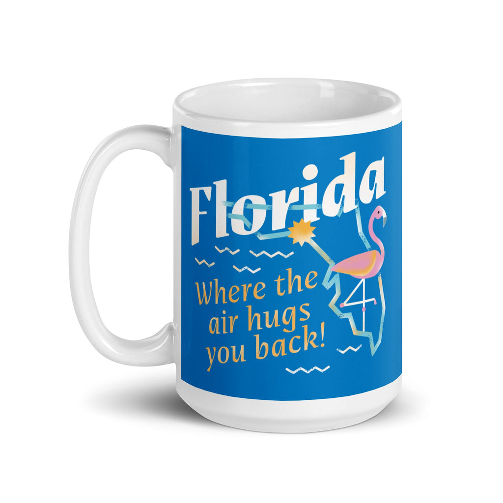 Florida Where The Air Hugs You Back Mug