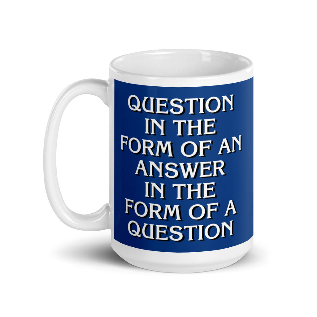 Question In The Form Of An Answer Mug