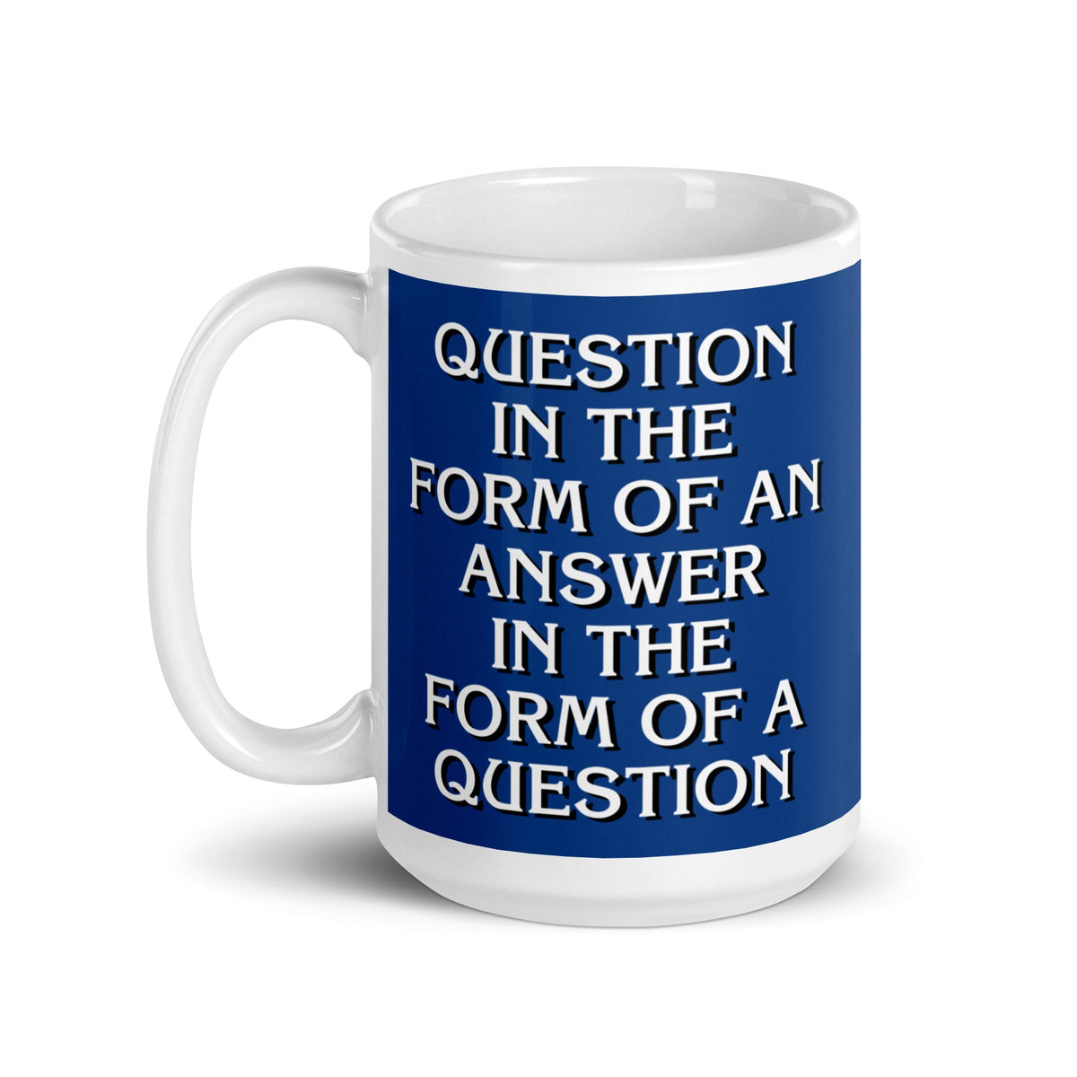 Question In The Form Of An Answer Mug