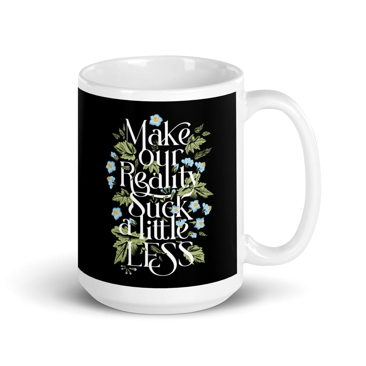 Make Our Reality Suck A Little Less Mug