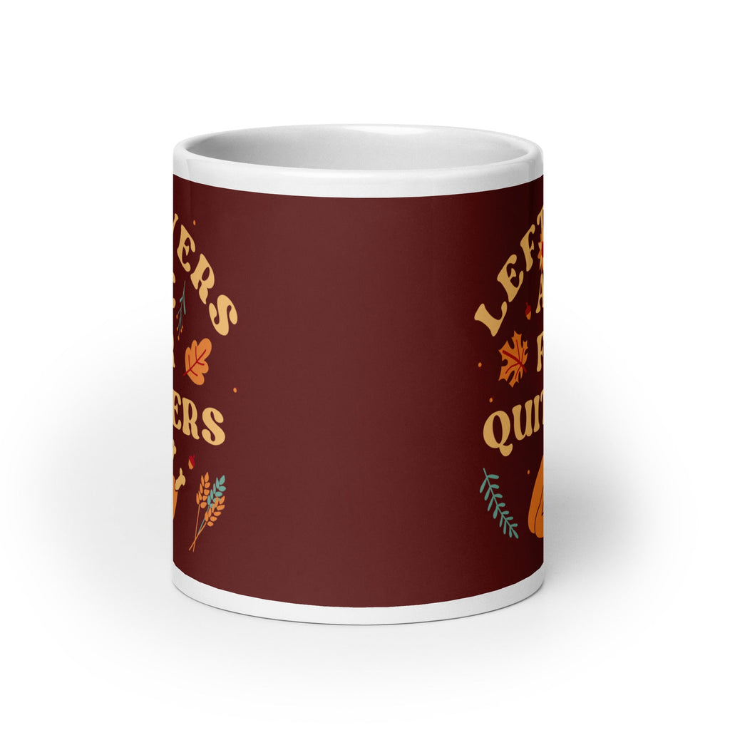Leftovers Are For Quitters Mug