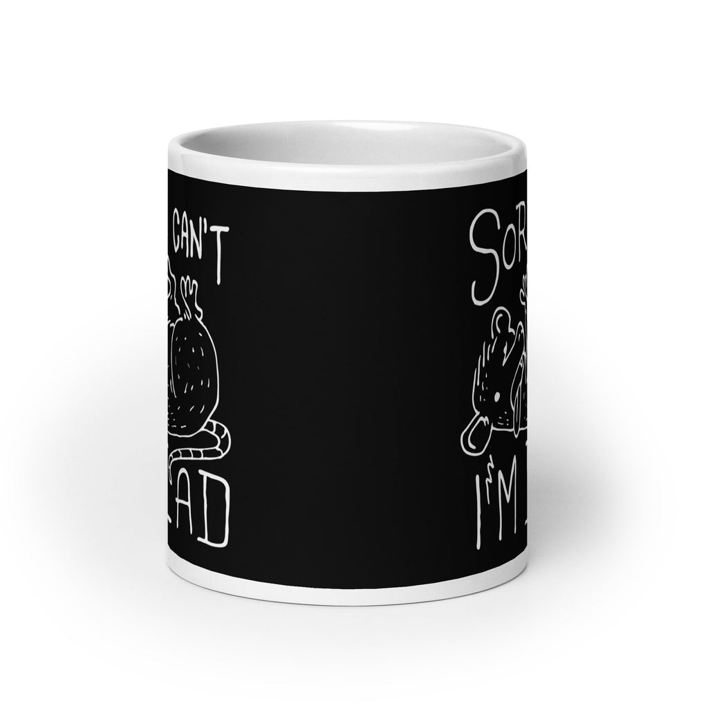 Sorry I Can't I'm Dead Mug