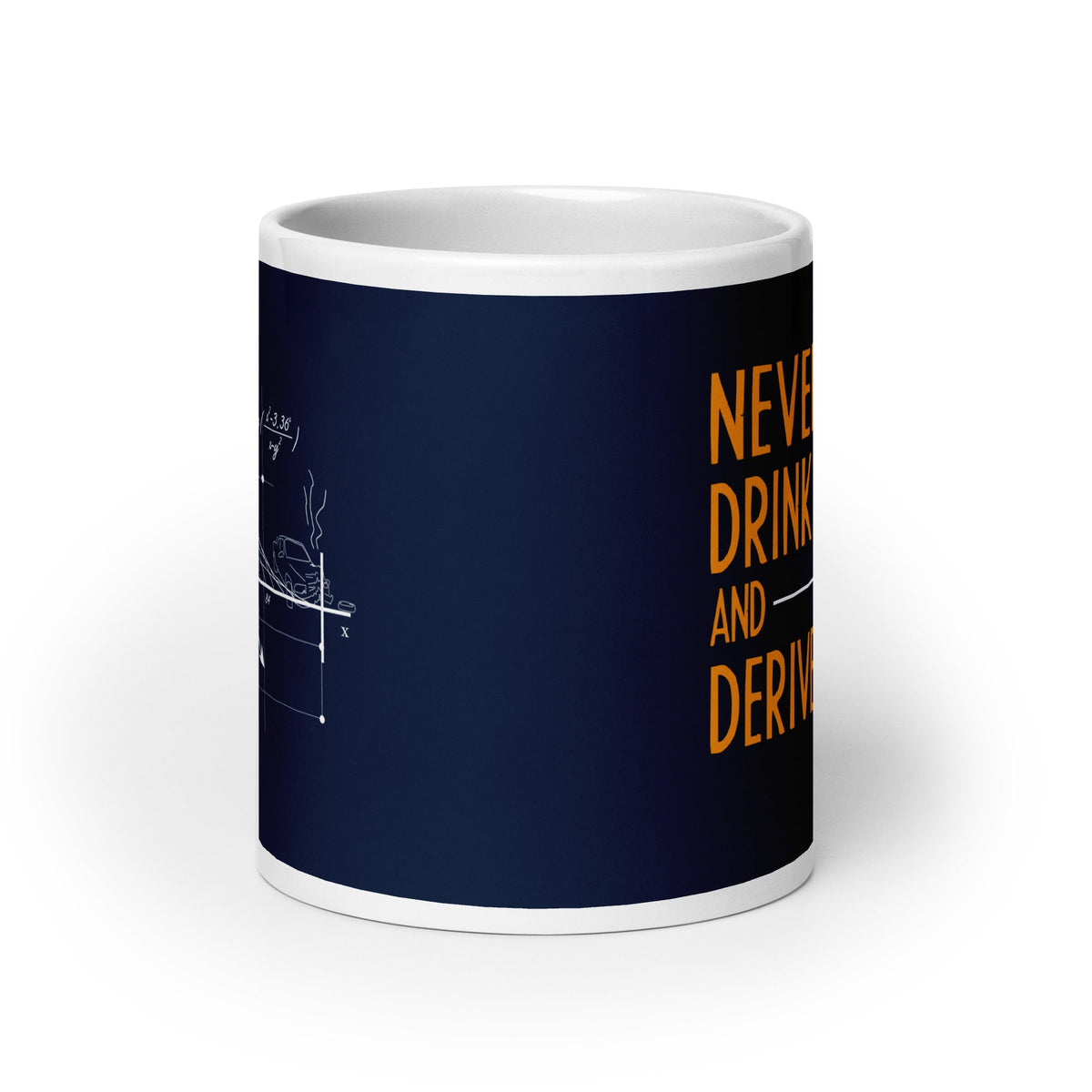 Never Drink and Derive Mug