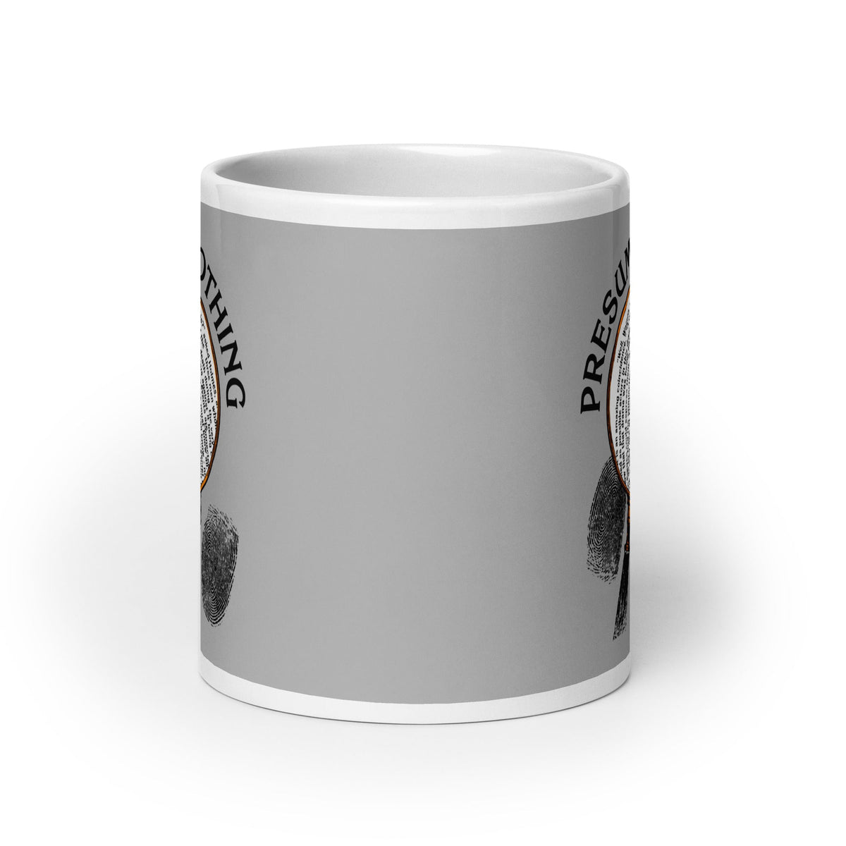Presume Nothing Mug