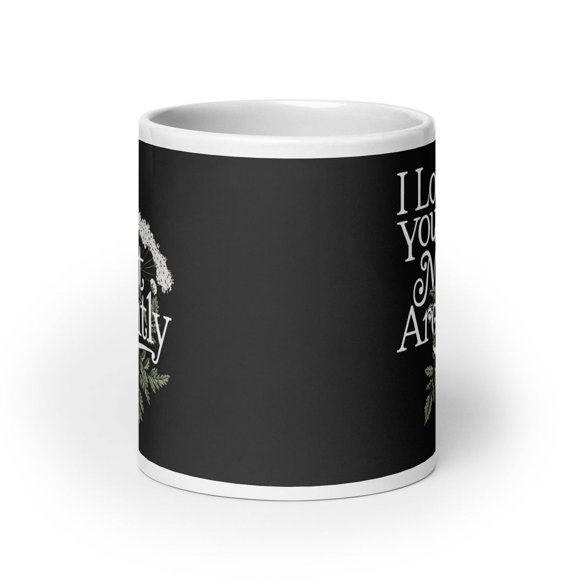 I Love You Most Ardently Mug