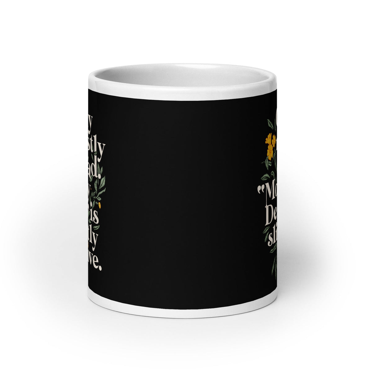 Only Mostly Dead. Mostly Dead Is Slightly Alive. Mug