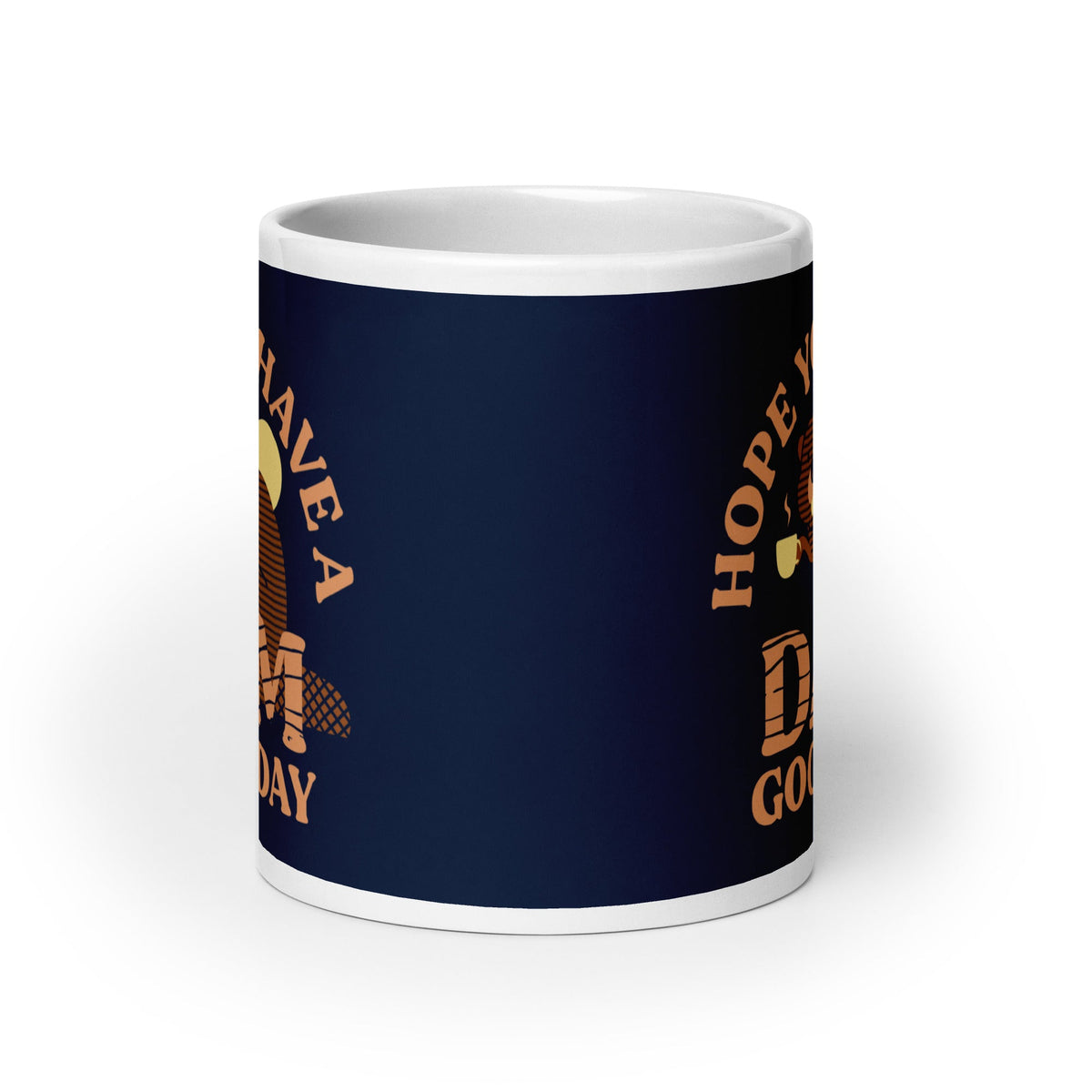 Hope You Have A Dam Good Day Mug