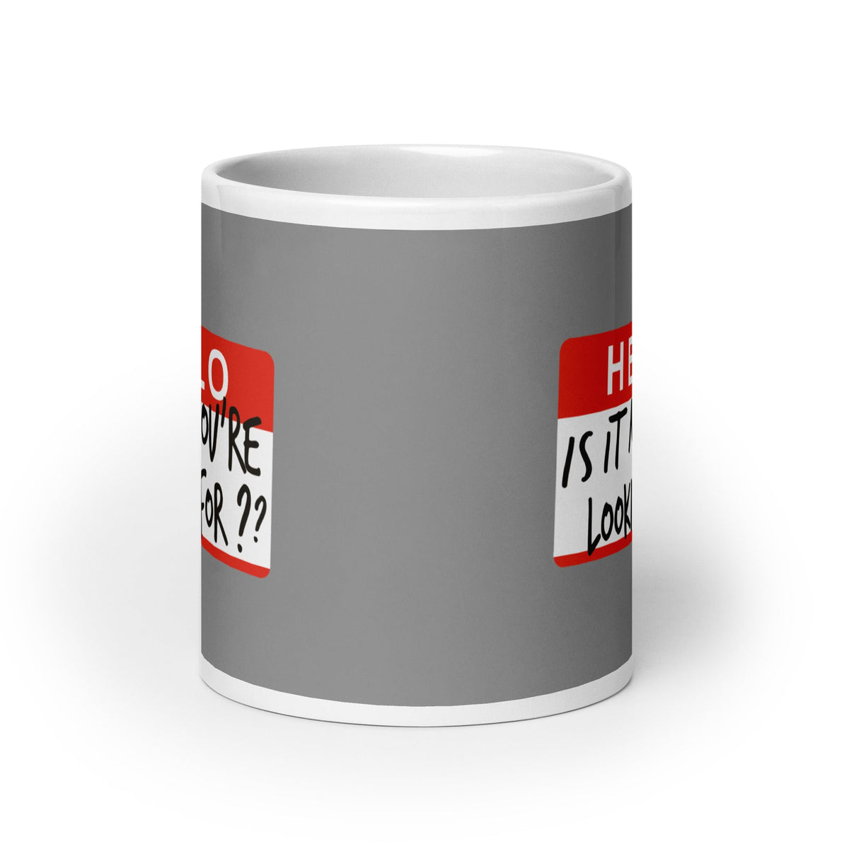 Hello, Is It Me You're Looking For? Mug