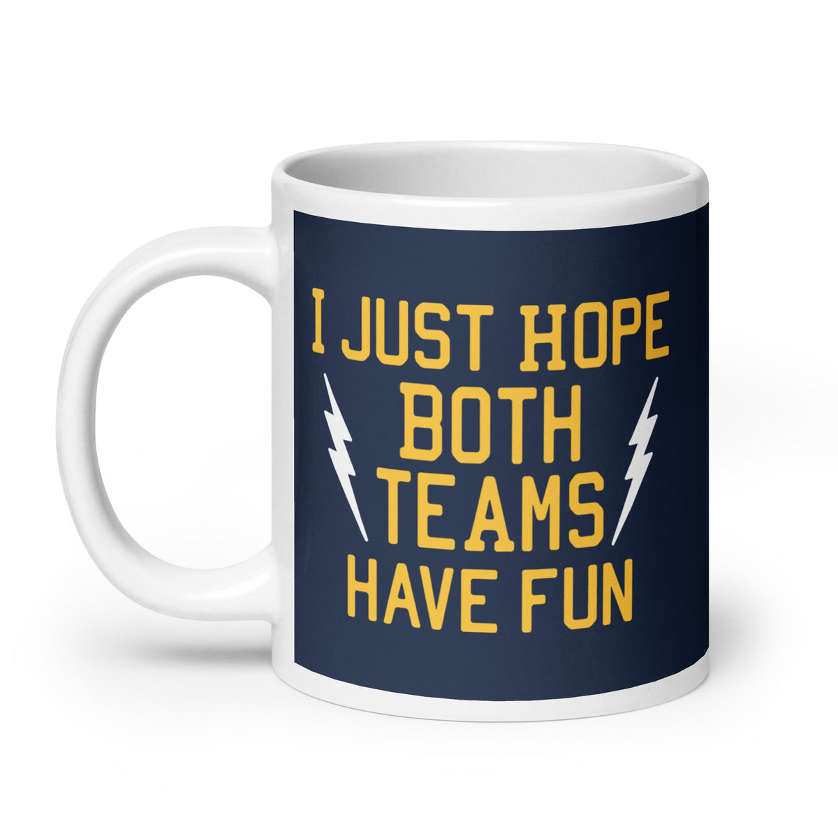 I Just Hope Both Teams Have Fun Mug