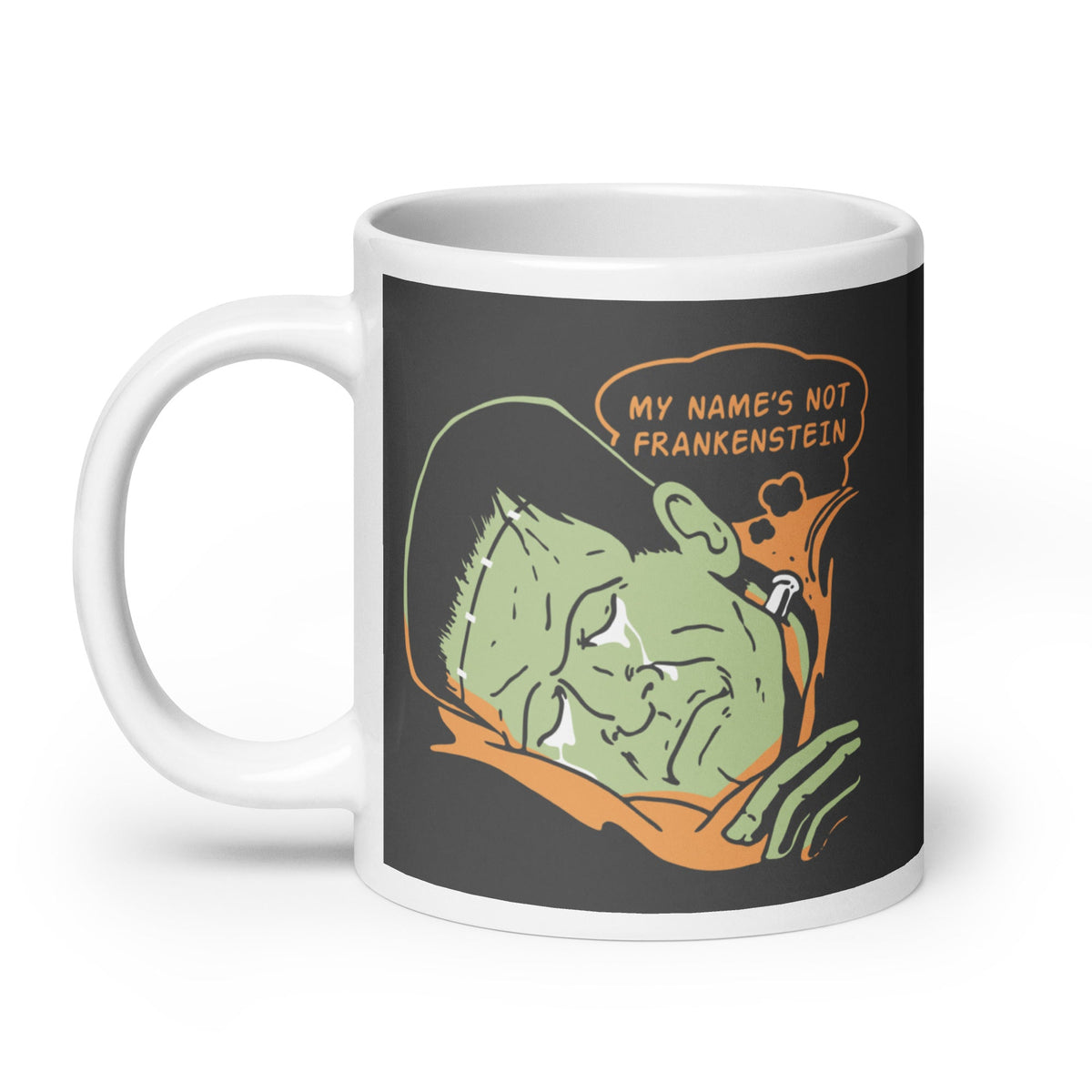 My Name's Not Frankenstein Mug
