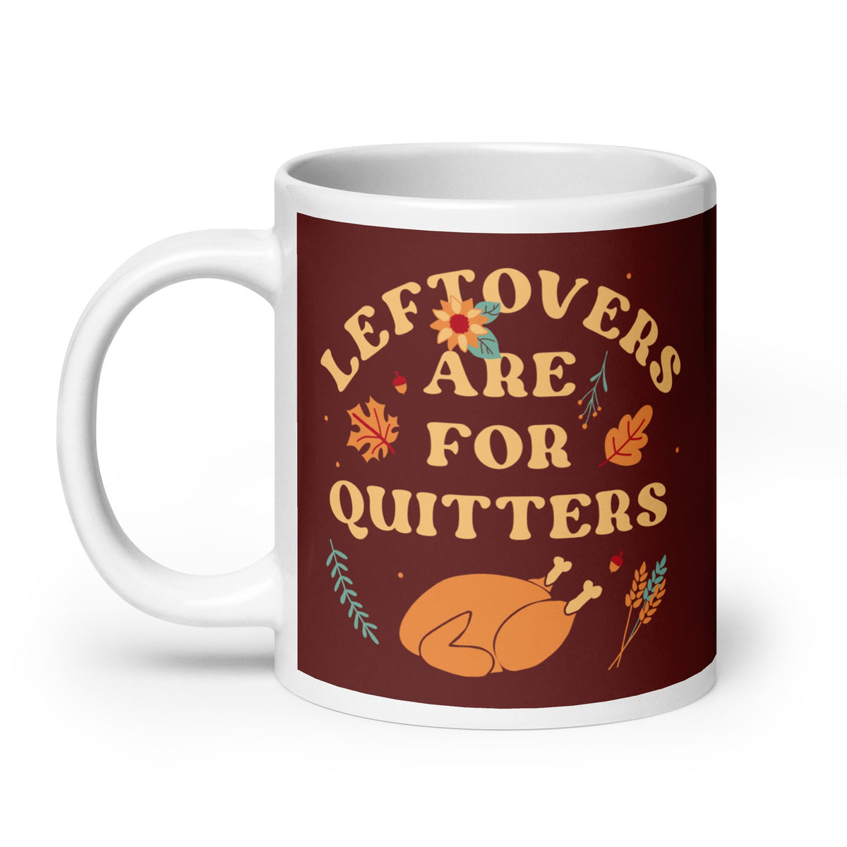 Leftovers Are For Quitters Mug