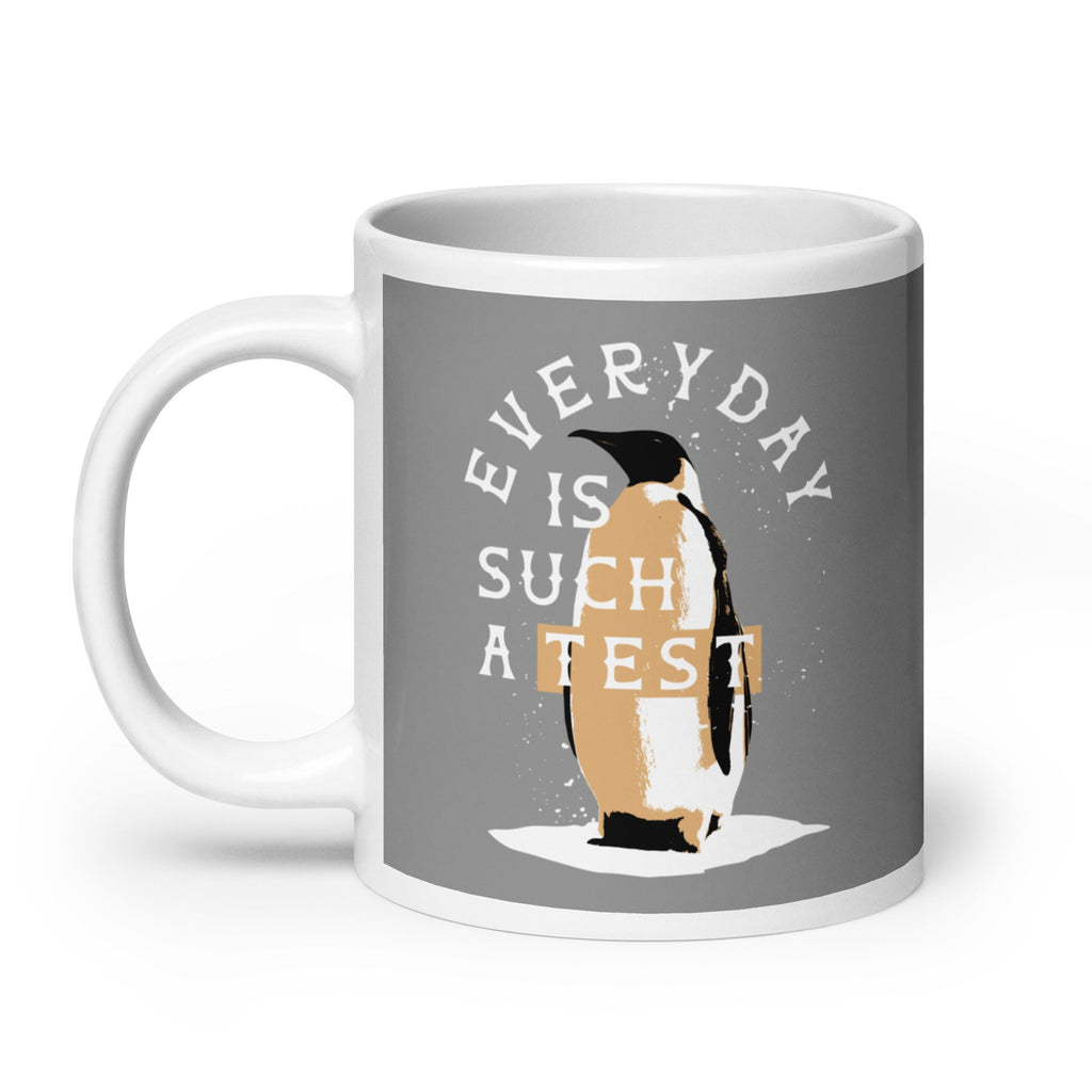 Everyday Is Such A Test Mug