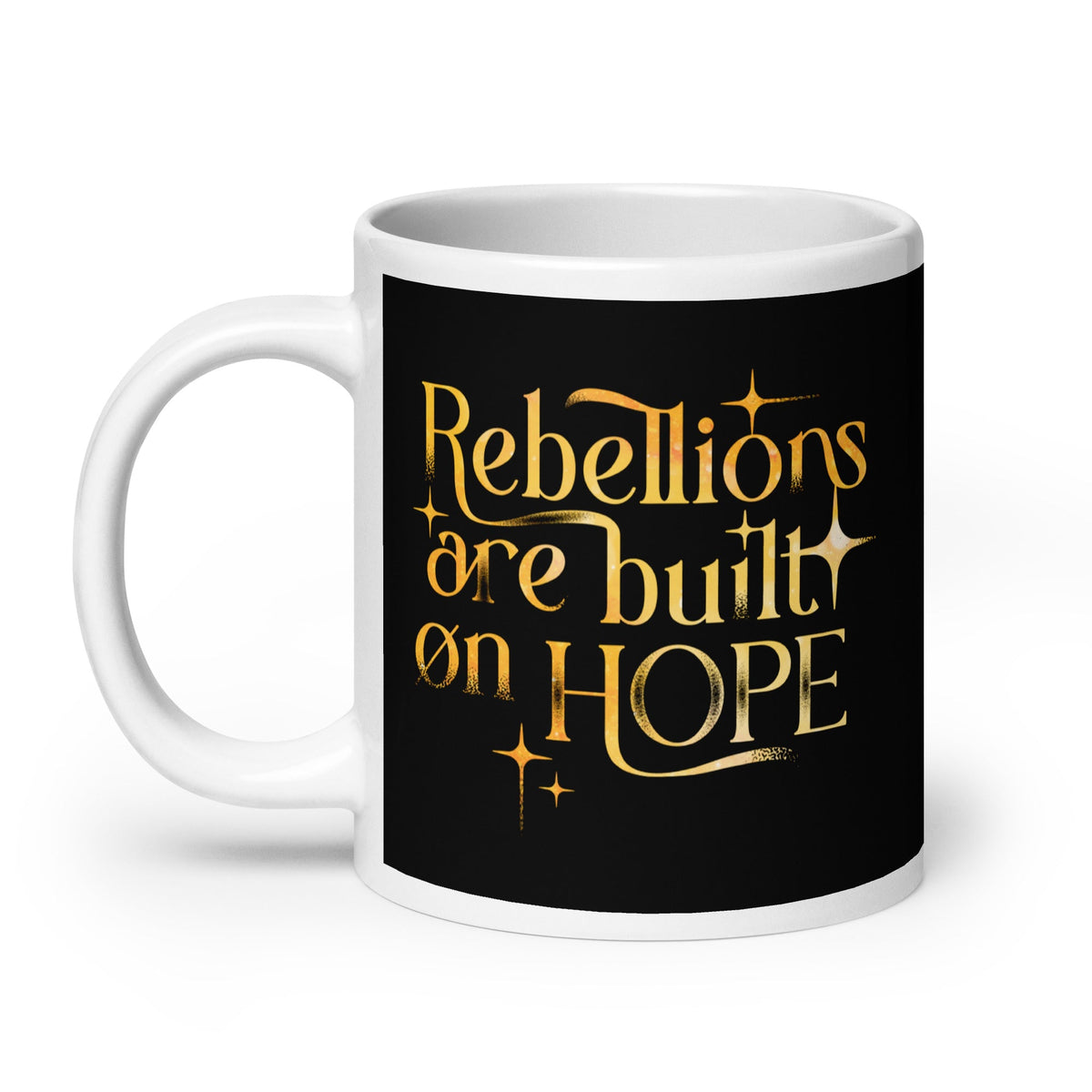 Rebellions Are Built On Hope Mug
