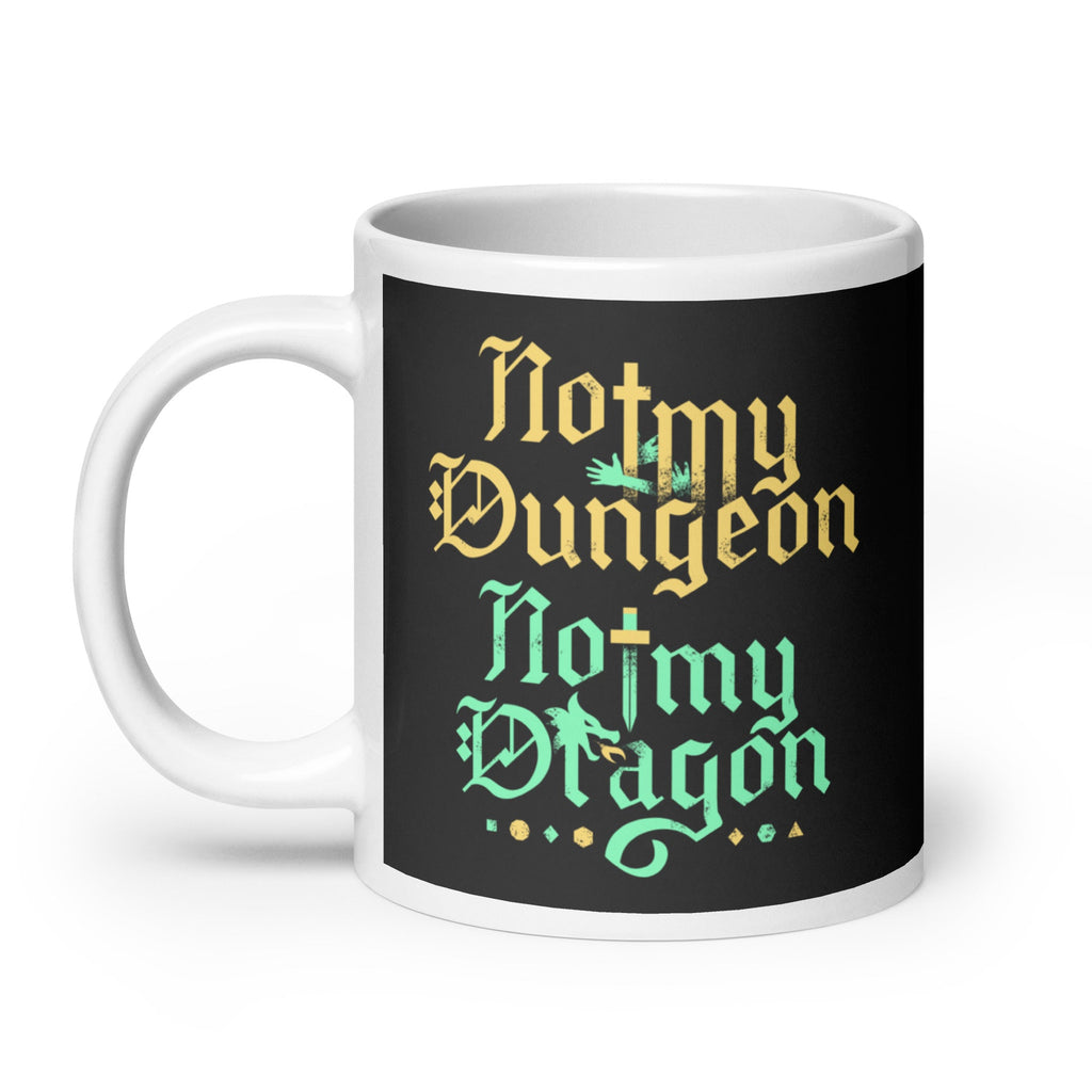 Not My Dungeon Not My Dragon Mug