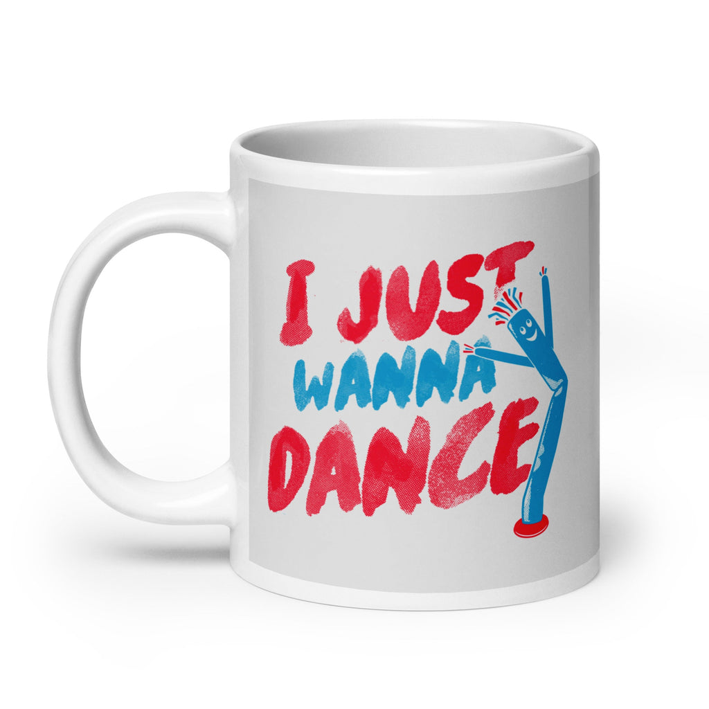 I Just Wanna Dance Mug