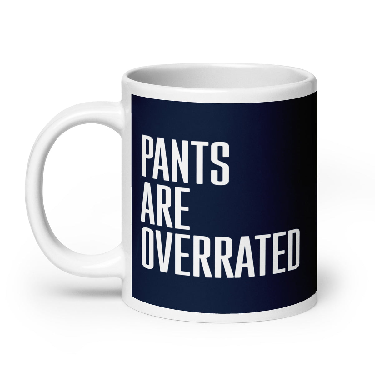Pants Are Overrated Mug