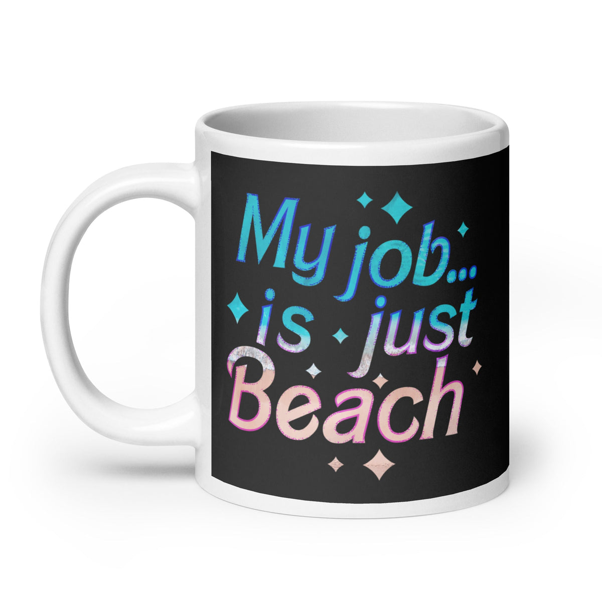 My Job Is Just Beach Mug