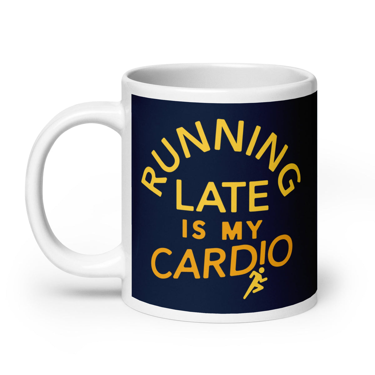 Running Late Is My Cardio Mug