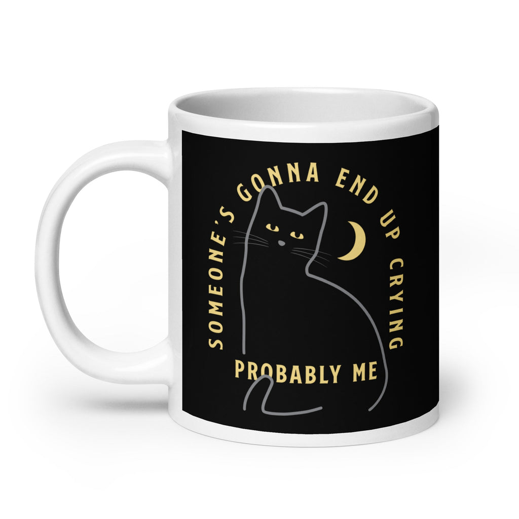 Someone's Gonna End Up Crying Mug