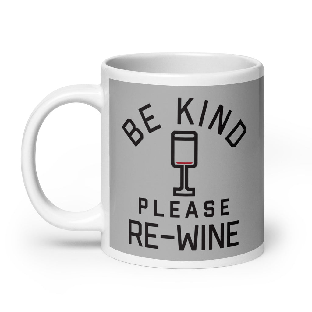 Be Kind, Please Re-Wine Mug