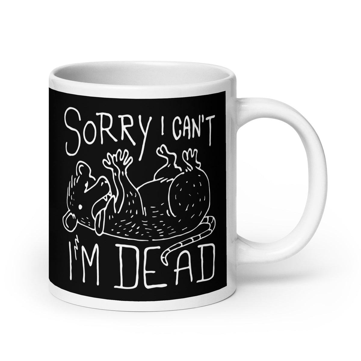 Sorry I Can't I'm Dead Mug