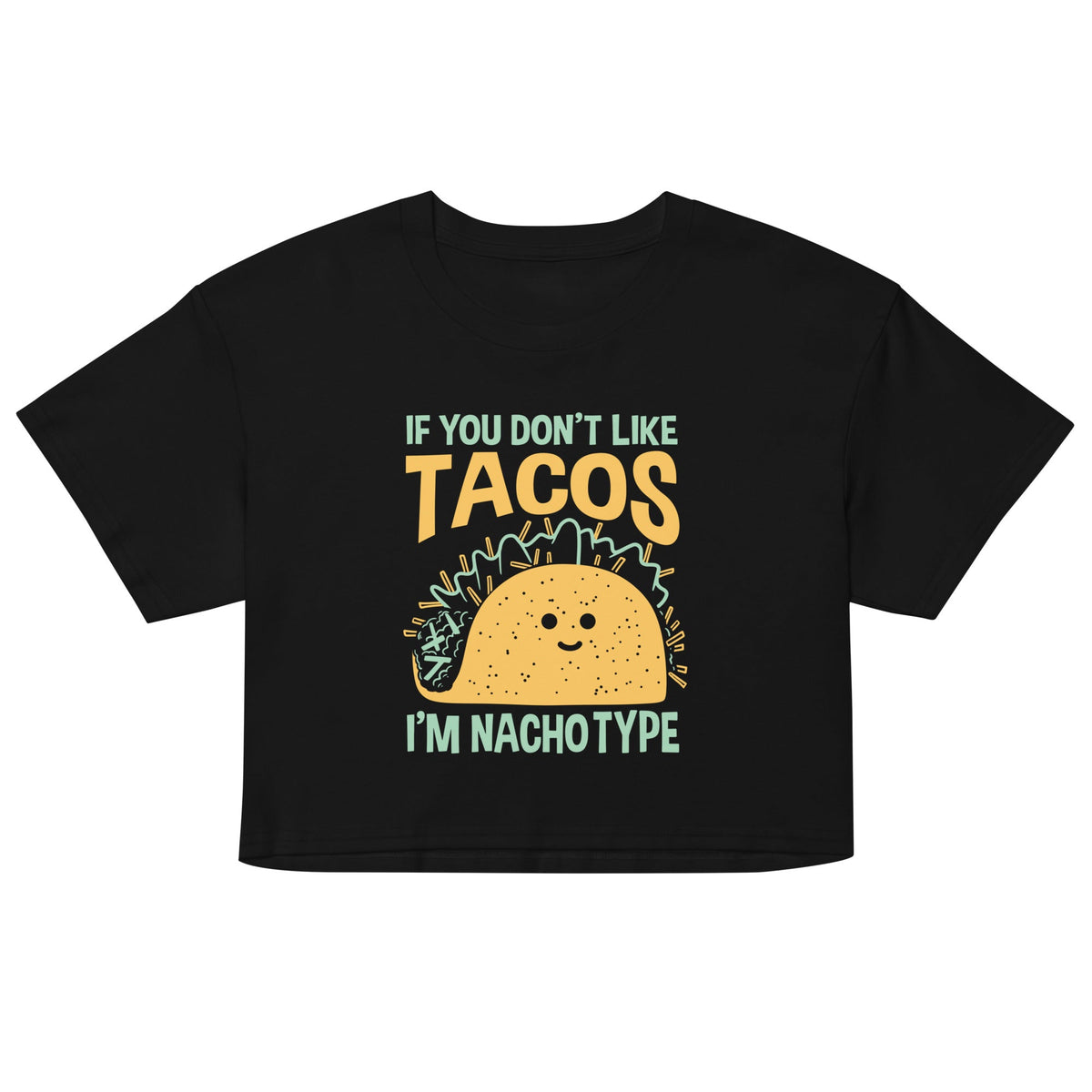 I'm Nacho Type Women's Crop Tee