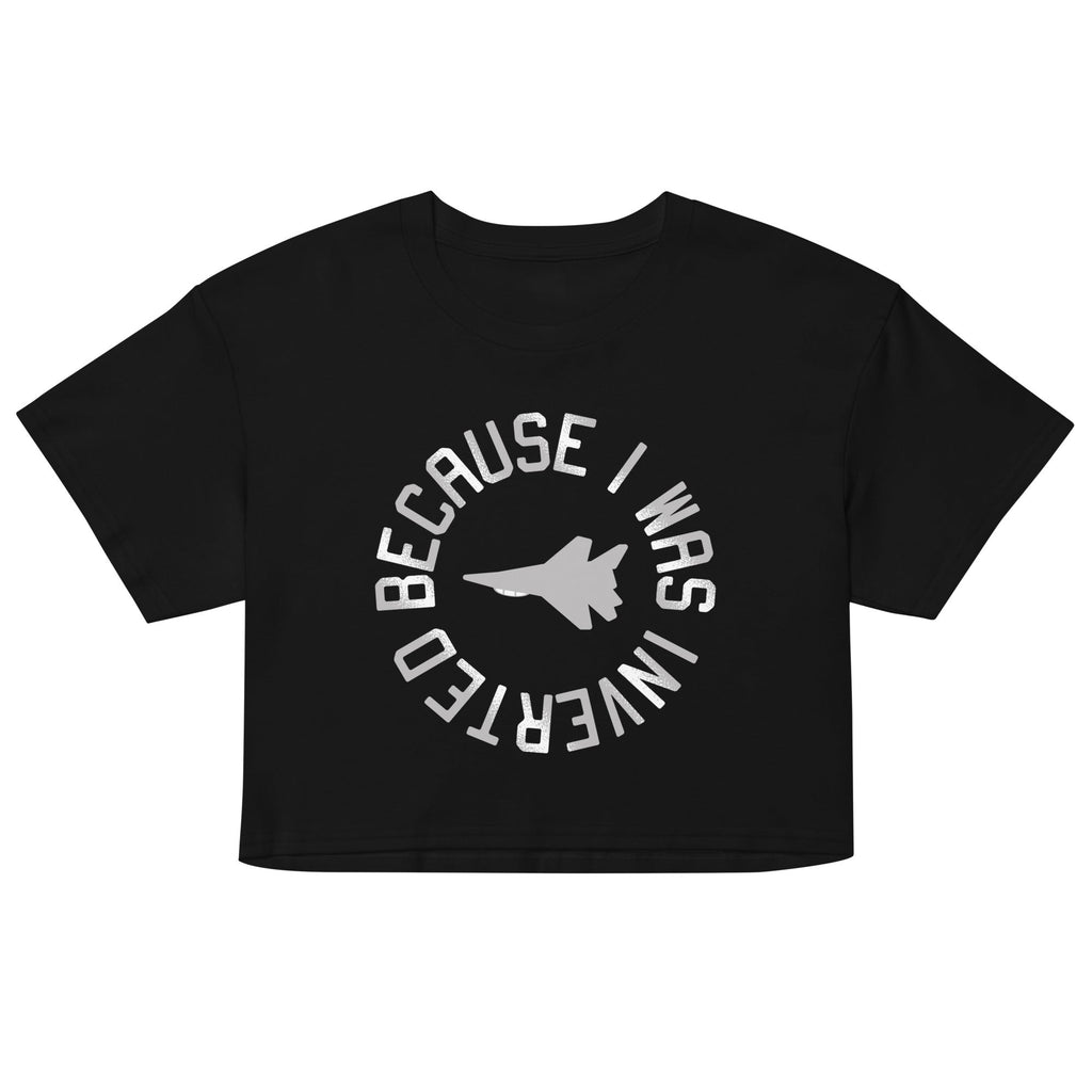 Because I Was Inverted Women's Crop Tee