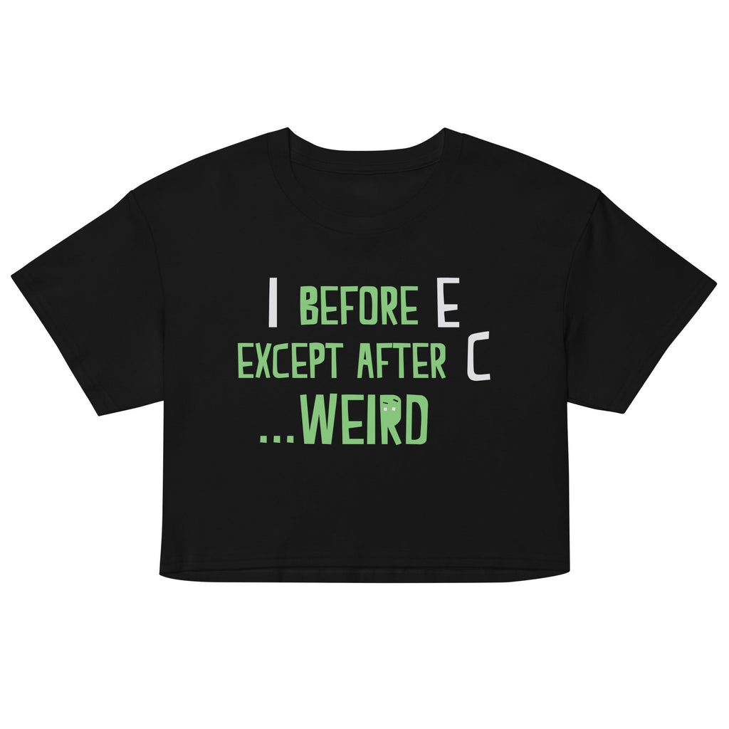 I Before E Except After C Women's Crop Tee