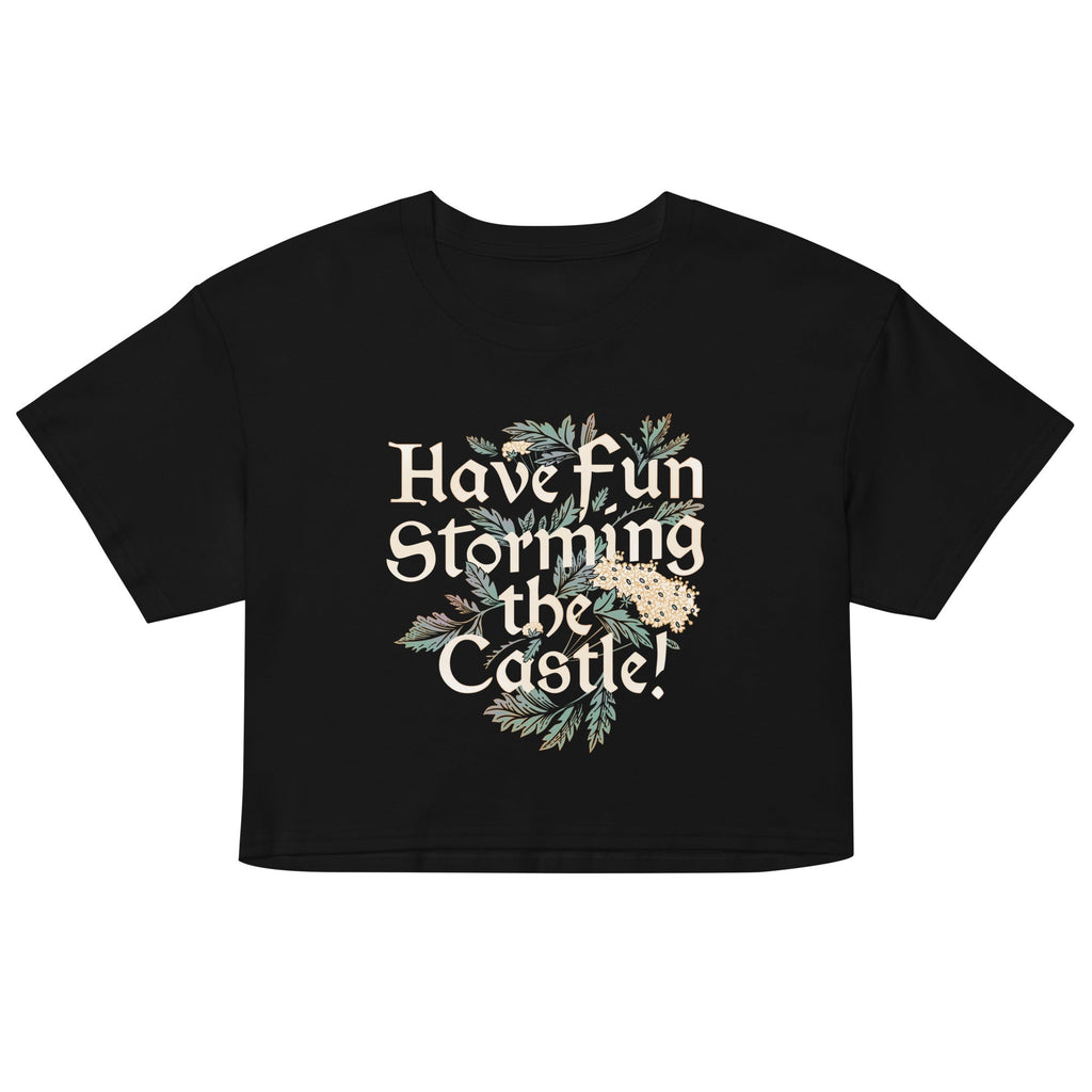 Have Fun Storming The Castle! Women's Crop Tee
