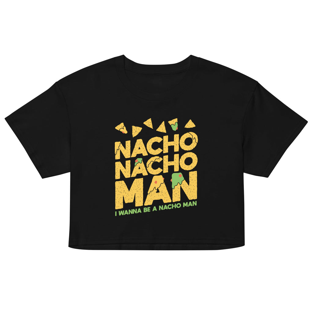 Nacho Nacho Man Women's Crop Tee
