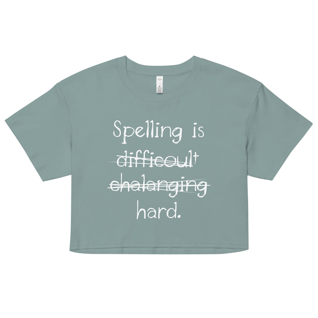 Spelling Is Hard Women's Crop Tee