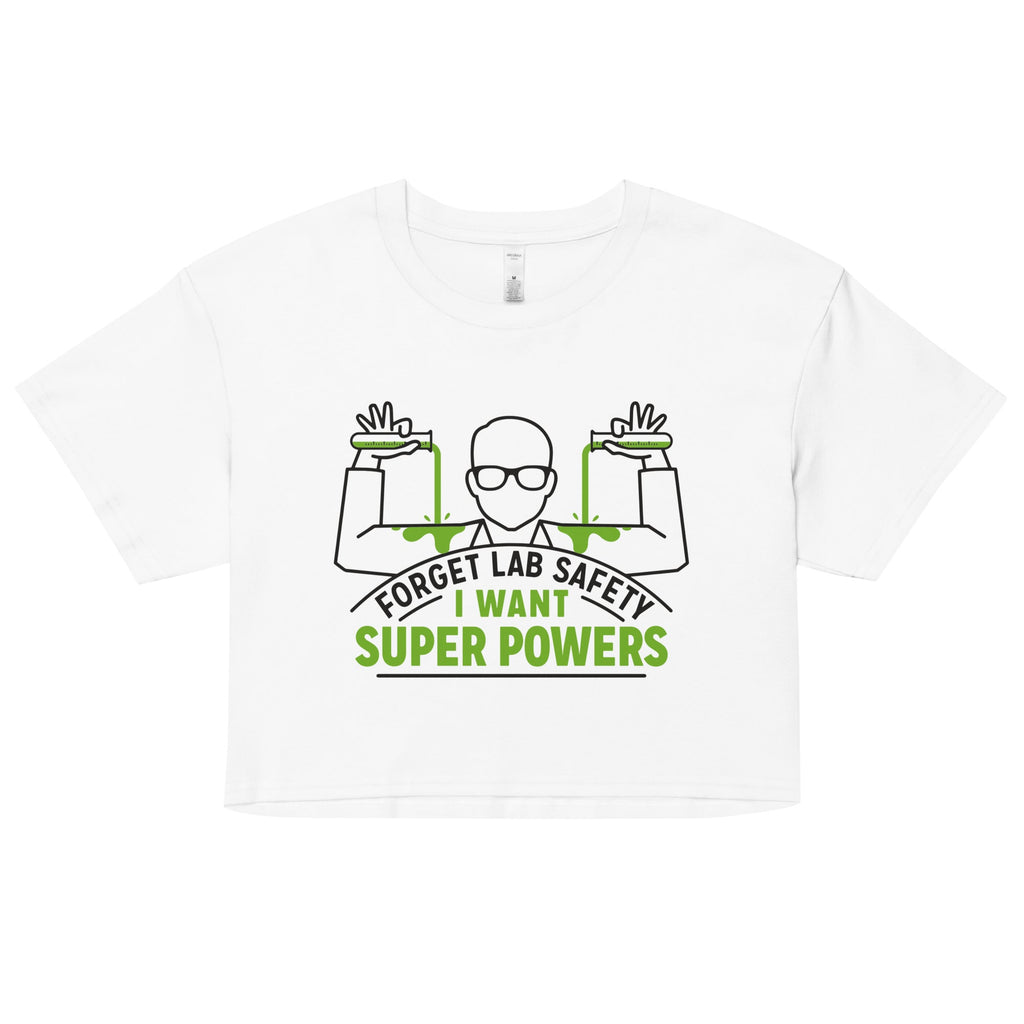 Forget Lab Safety Women's Crop Tee