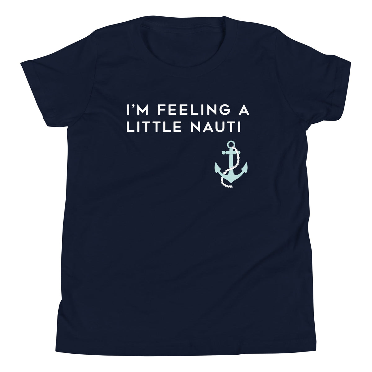 I'm Feeling A Little Nauti Kid's Youth Tee
